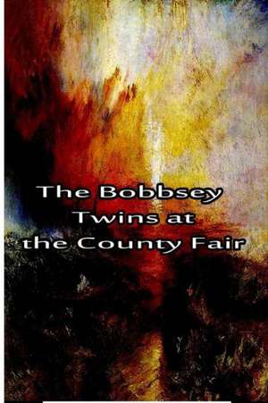 The Bobbsey Twins at the County Fair: The Doorways Saga Book Two de Laura Lee Hope