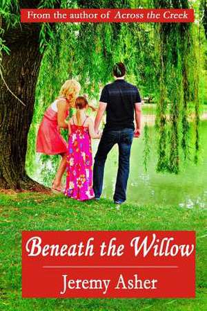 Beneath the Willow de Jeremy Asher