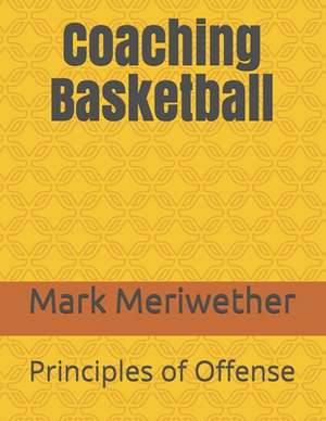 Coaching Basketball de MR Mark Meriwether