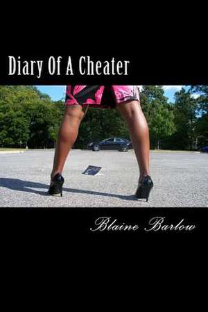 Diary of a Cheater de MR Blaine Barlow