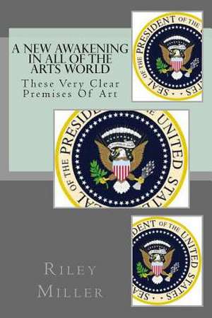 A New Awakening in All of the Arts World de MR Riley Parker Miller