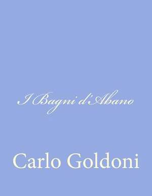 I Bagni D'Abano de Carlo Goldoni