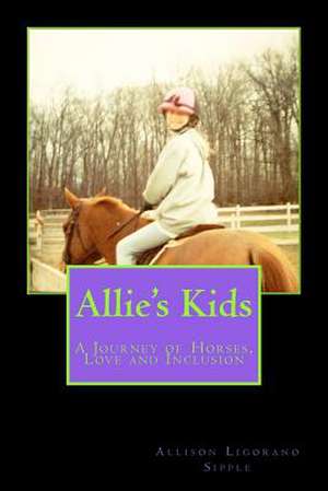 Allie's Kids de Allison Ligorano Sipple