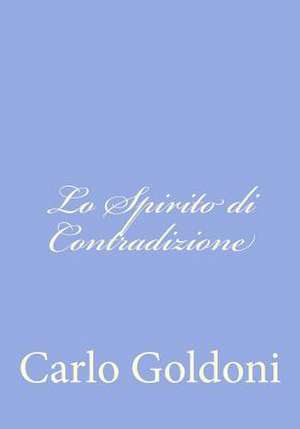 Lo Spirito Di Contradizione de Carlo Goldoni