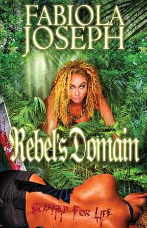 Rebel's Domain de Miss Fabiola Joseph