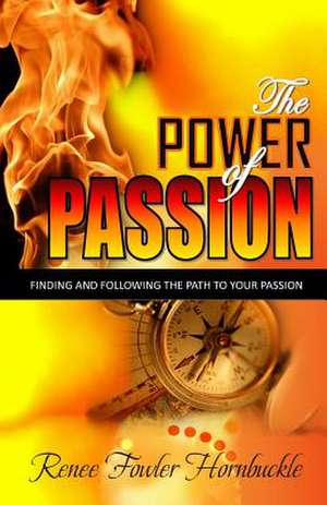 The Power of Passion de Renee Fowler Hornbuckle