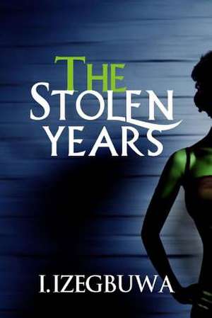 The Stolen Years de I. Izegbuwa