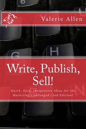 Write, Publish, Sell! de Valerie Allen