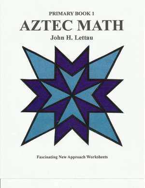 Aztec Math Primary Book 1 de John H. Lettau