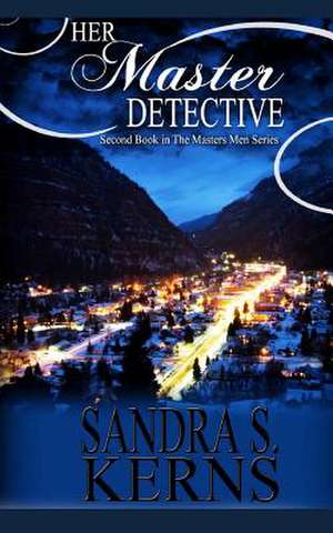 Her Master Detective de Sandra S. Kerns