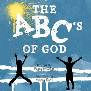 The ABC's of God de Mrs Peggy Wescott