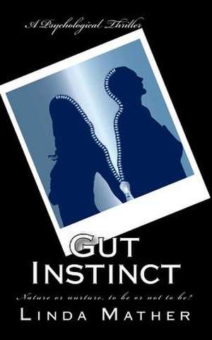 Gut Instinct de Linda Mather