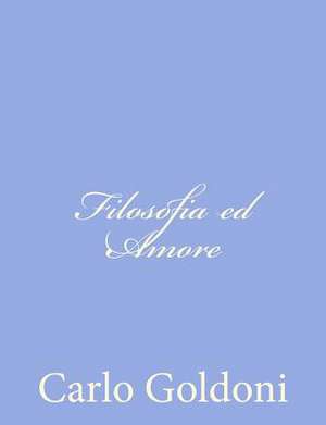 Filosofia Ed Amore de Carlo Goldoni