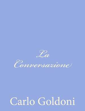 La Conversazione de Carlo Goldoni