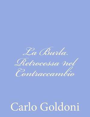 La Burla Retrocessa Nel Contraccambio de Carlo Goldoni