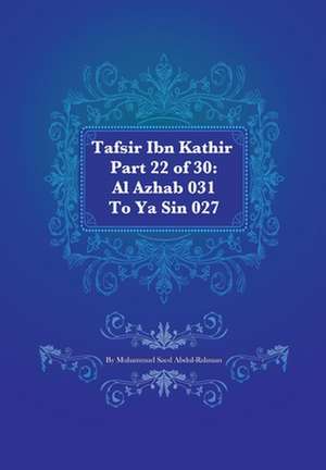 Tafsir Ibn Kathir Part 22 of 30 de Muhammad Saed Abdul-Rahman