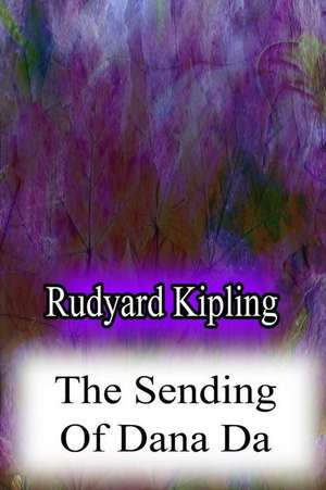 The Sending of Dana Da de Rudyard Kipling