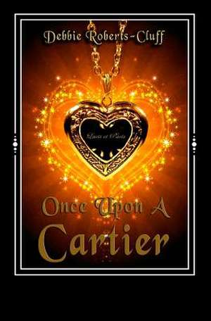 Once Upon a Cartier de Debbie Roberts-Cluff