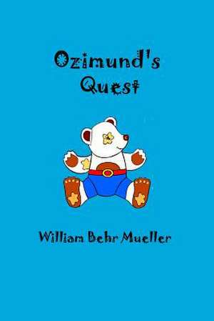 Ozimund's Quest de Mueller, William Behr