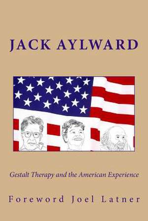 Gestalt Therapy and the American Experience de Jack Aylward Edd