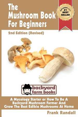 The Mushroom Book for Beginners de MR Frank Randall