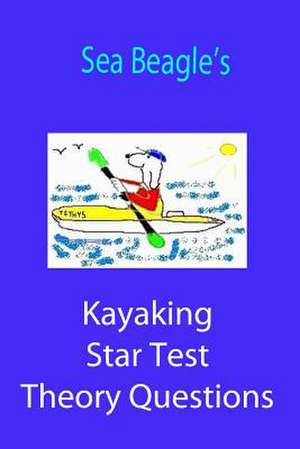 Sea Beagle's Kayaking Star Test Theory Questions de MR Alexander Forrest