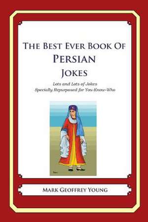 The Best Ever Book of Persian Jokes de Mark Geoffrey Young