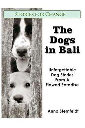 The Dogs in Bali de Anna Sternfeldt