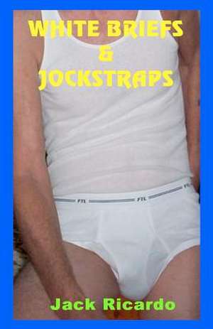 White Briefs & Jockstraps de MR Jack Ricardo