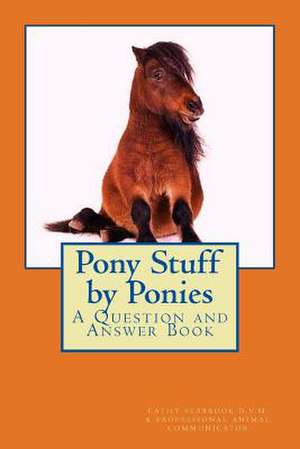 Pony Stuff by Ponies de Cathy Seabrook D. V. M.