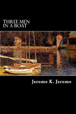 Three Men in a Boat de Jerome K. Jerome