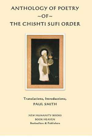 Anthology of Poetry of the Chishti Sufi Order de Various