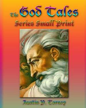 The God Tales Series Small Print de Torney, Austin P.