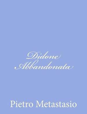 Didone Abbandonata de Pietro Metastasio