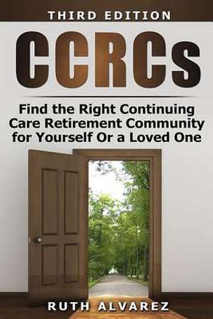 Find the Right Ccrc for Yourself or a Loved One de Ruth Alvarez