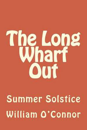 The Long Wharf Out de William O'Connor