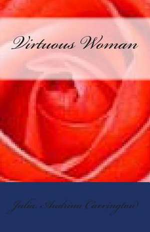 Virtuous Woman de Julia Audrina Carrington