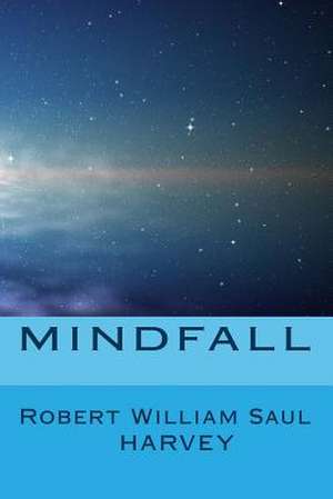 Mindfall de Robert William Saul Harvey