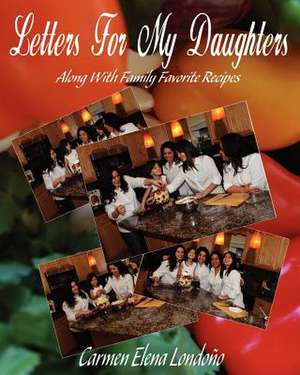 Letters for My Daughters de Carmen E. Londono