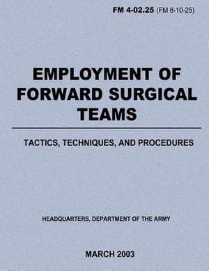 Employment of Forward Surgical Teams de Department Of the Army