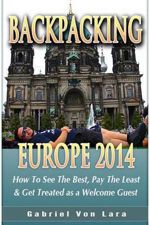 Backpacking Europe 2014 de Gabriel Von Lara