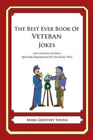 The Best Ever Book of Veterans Jokes de Mark Geoffrey Young