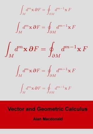 Vector and Geometric Calculus de Dr Alan L. MacDonald