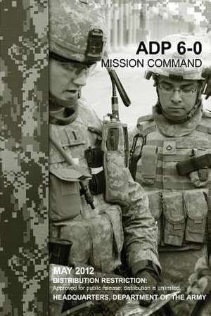 Mission Command (Adp 6-0) de Department Of the Army