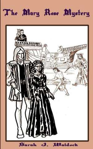 The Mary Rose Mystery: A Different Look at Fairy Tales de Mrs Sarah J. Waldock