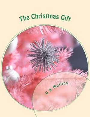 The Christmas Gift de V. K. Mullins