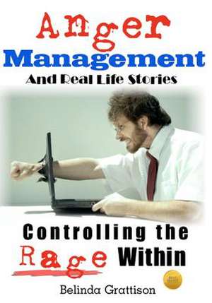 Anger Management and Real Life Stories de Belinda Grattison