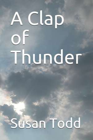 A Clap of Thunder de Susan Todd