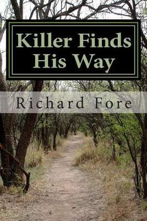 Killer Finds His Way de Richard Fore