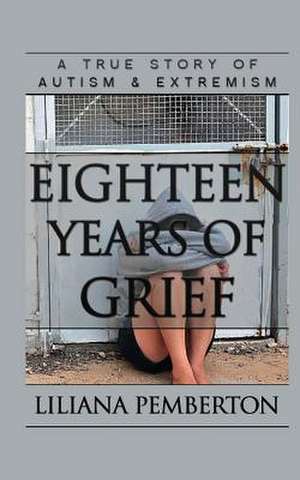 Eighteen Years of Grief de Liliana Pemberton